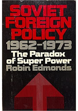 Soviet foreign policy 1962 1973 the paradox of super power