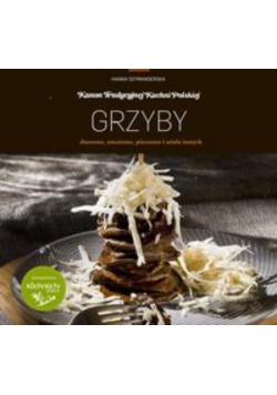 Grzyby duszone smażone pieczone i wiele innych
