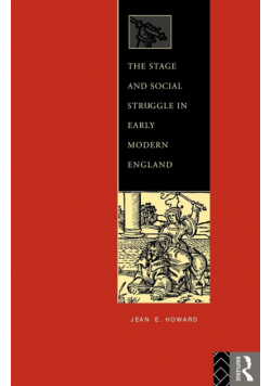 The Stage and Social Struggle in Early Modern England