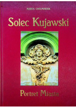 Solec Kujawski - Portret miasta