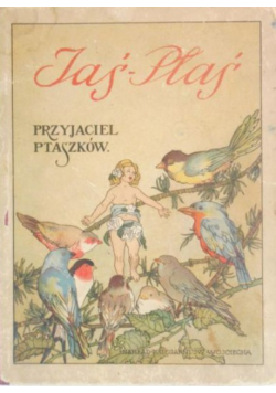 Jaś Ptaś przyjaciel ptaszków 1922 r.