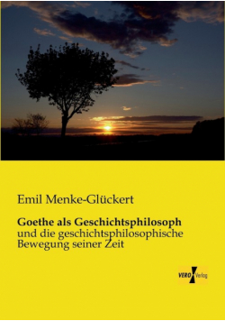Goethe als Geschichtsphilosoph
