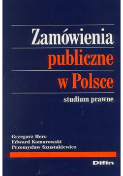 Zamówienia publiczne w Polsce Studium prawne