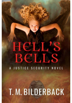 Hell's Bells - A Justice Security Novel