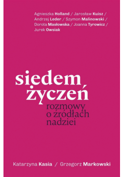 Siedem życzeń. Rozmowy o źródłach nadziei