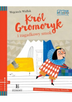 Czytam i główkuję - Król Gromoryk i zagadkowy smok