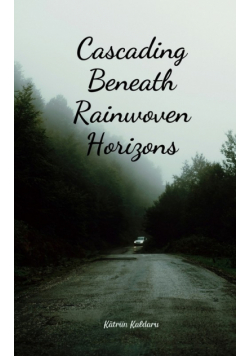Cascading Beneath Rainwoven Horizons