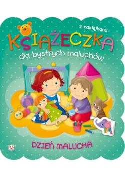 Książeczka dla bystrych maluchów: Dzień malucha
