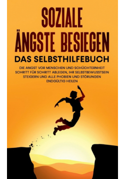 Soziale Ängste besiegen - Das Selbsthilfebuch