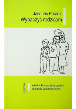 Wybaczyć rodzicom