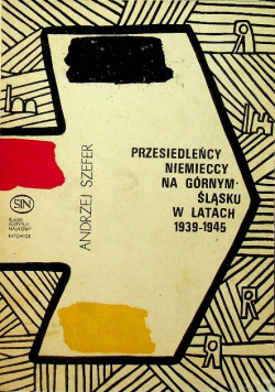Przesiedleńcy niemieccy na górnym śląsku w latach 1939 - 1945