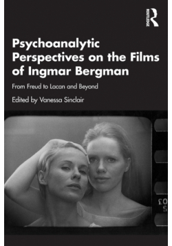 Psychoanalytic Perspectives on the Films of Ingmar Bergman