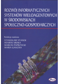 Rozwój informatycznych systemów wieloagentowych w środowiskach społeczno - gospodarczych