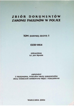 Zbiór dokumentów Zakonu Paulinów w Polsce Tom I