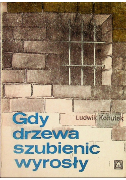 Gdy drzewa szubienic wyrosną