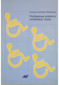 Podstawowe problemy rehabilitacji i etyka