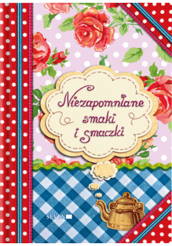 Niezapomniane smaki i smaczki