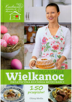 Wielkanoc Świąteczna kuchnia mojej babci