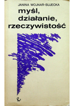 Myśl działanie rzeczywistość