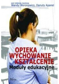 Opieka wychowanie kształcenie Moduły edukacyjne
