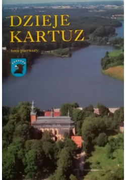 Dzieje Kartuz Tom I