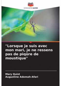 "Lorsque je suis avec mon mari, je ne ressens pas de piqûre de moustique"