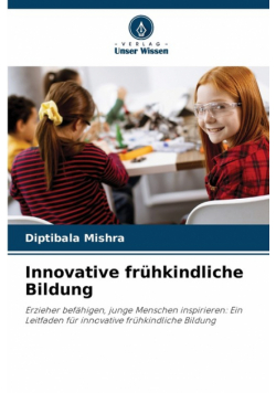 Innovative frühkindliche Bildung