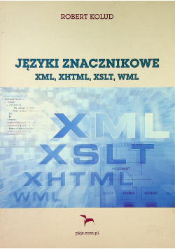 Języki znacznikowe XML  XHTML  XSLT  WML