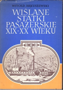 Wiślane statki pasażerskie XIX XX wieku