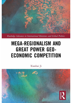 Mega-regionalism and Great Power Geo-economic Competition