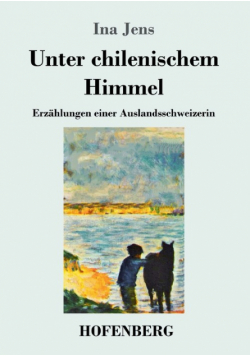 Unter chilenischem Himmel