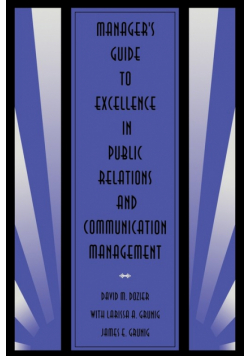 Manager's Guide to Excellence in Public Relations and Communication Management
