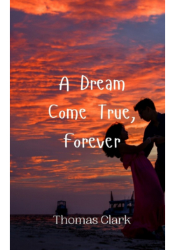A Dream Come True, Forever