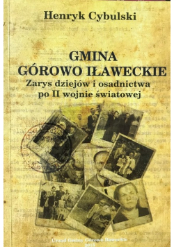 Gmina Górowo Iławeckie Zarys Dziejów i osadnictwa po II wojnie światowej