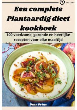 Een complete Plantaardig dieet kookboek