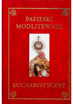 Papieski modlitewnik eucharystyczny
