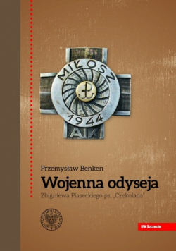 Wojenna odyseja Zbigniewa Piaseckiego