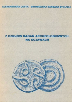 Z dziejów Badań Archeologicznych na Kujawach