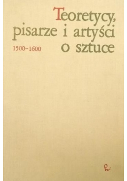 Teoretycy pisarze i artyści o sztuce