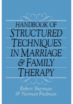 Handbook Of Structured Techniques In Marriage And Family Therapy