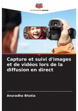 Capture et suivi d'images et de vidéos lors de la diffusion en direct
