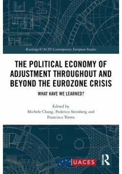 The Political Economy of Adjustment Throughout and Beyond the Eurozone Crisis