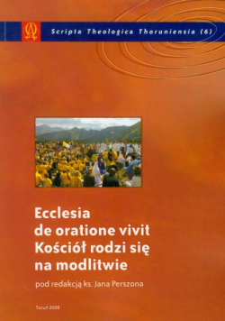 Ecclesia de oratione vivit Kościół rodzi się na modlitwie