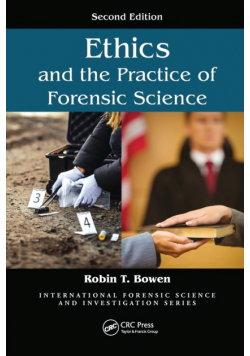 Ethics and the Practice of Forensic Science