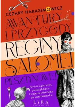 Awantury i przygody Reginy Salomei Pilsztynowej