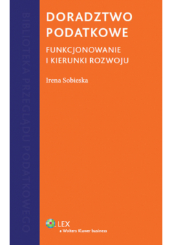 Doradztwo podatkowe. Funkcjonowanie i kierunki rozwoju