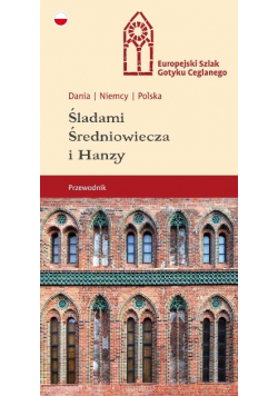 Śladami średniowiecza i Hanzy