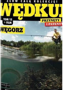 Wędkuj. Przynęty i patenty. Tom 15 + film. Węgorz
