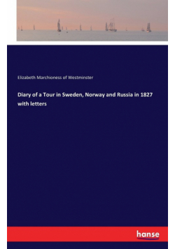 Diary of a Tour in Sweden, Norway and Russia in 1827 with letters