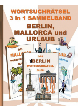 Wortsuchrätsel 3 In 1 Sammelband Berlin, Mallorca Und Urlaub